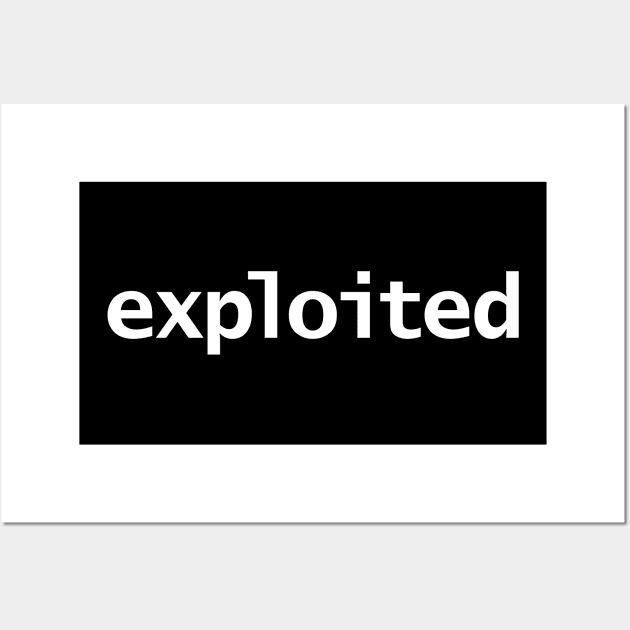 Exploited Typography White Text Wall Art by ellenhenryart